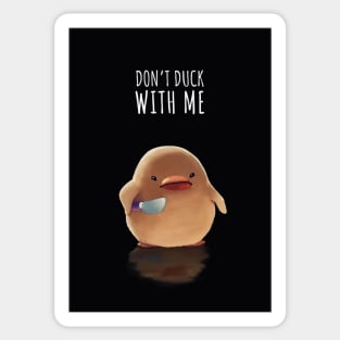 Dont Duck With Me! Sticker